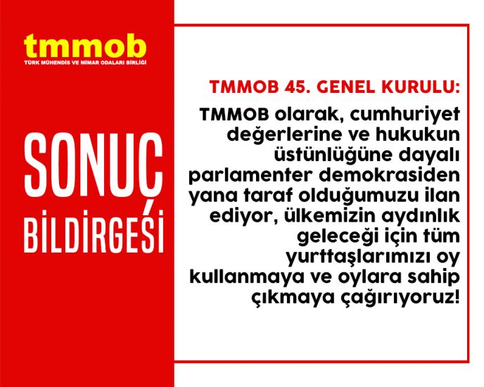 TMMOB 45. OLAĞAN GENEL KURULU SONUÇ BİLDİRGESİ